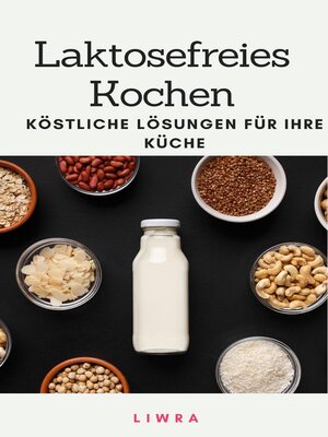 cover image of Laktosefreies Kochen – köstliche Lösungen für Ihre Küche